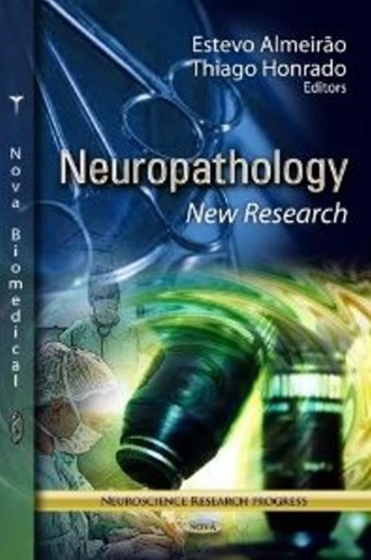 NEUROPATHOLOGY: New Research (Neuroscience Research Progress; Neurology - Laboratory and Clinical Research Developments)