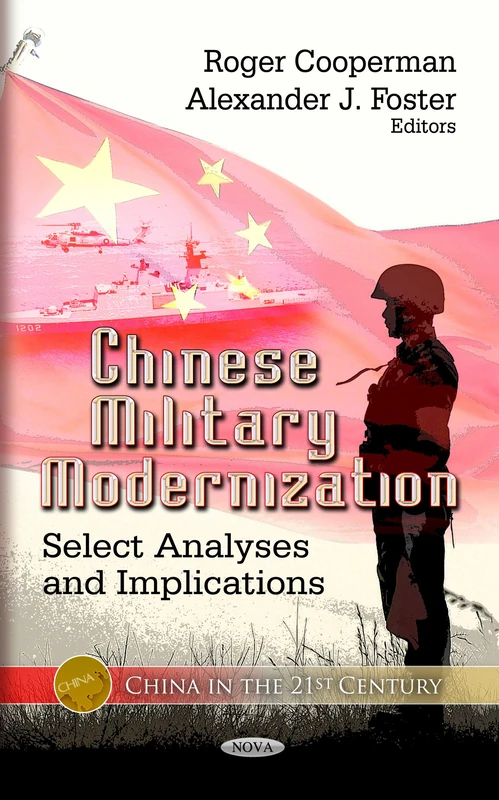 CHINESE MILITARY MODERNIZATION: Select Analyses & Implications (China in the 21st Century)