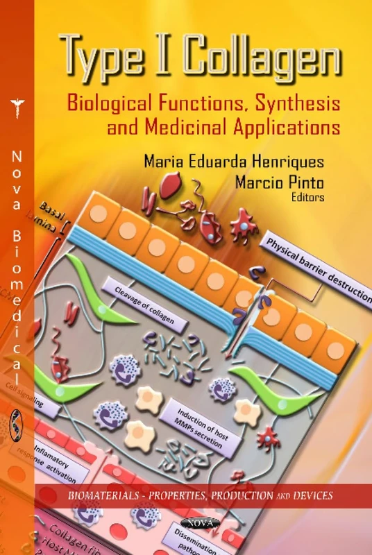 TYPE I COLLAGEN BIOLOGICAL FUN: Biological Functions, Synthesis & Medicinal Applications (Biomaterials - Properties, Production and Devices)