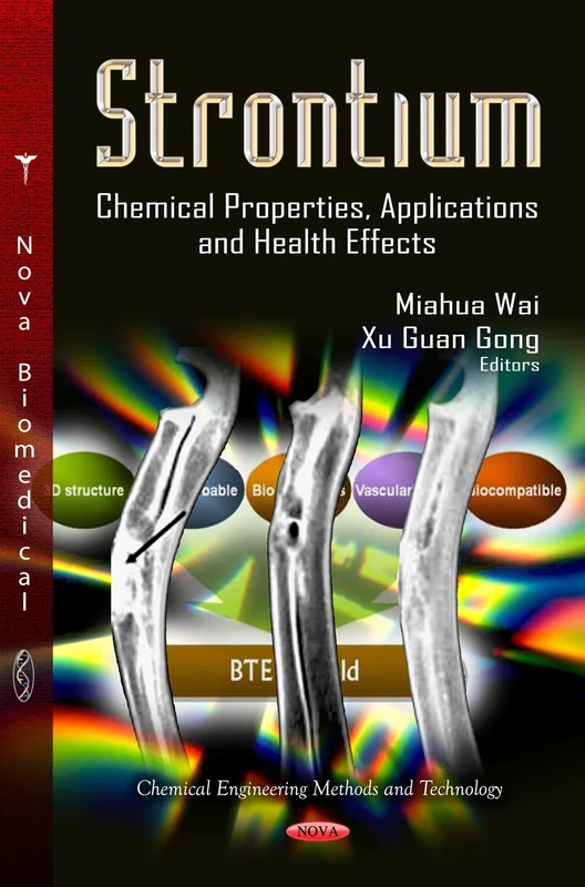 STRONTIUM CHEMICAL PROPERTIES: Chemical Properties, Applications & Health Effects (Chemical Engineering Methods and Technology) - Image 1