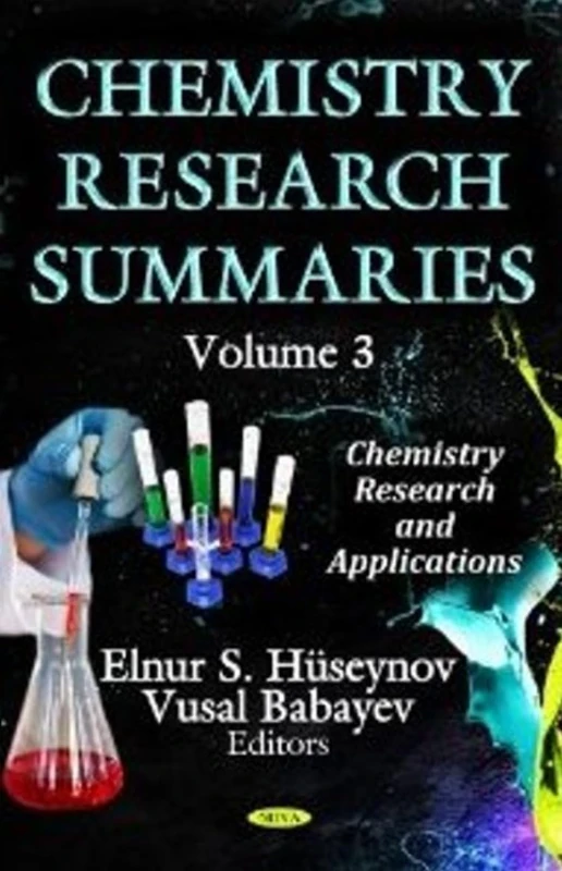 CHEMISTRY RESEARCH SUMMARIES: Volume 3 (Chemistry Research and Applications)