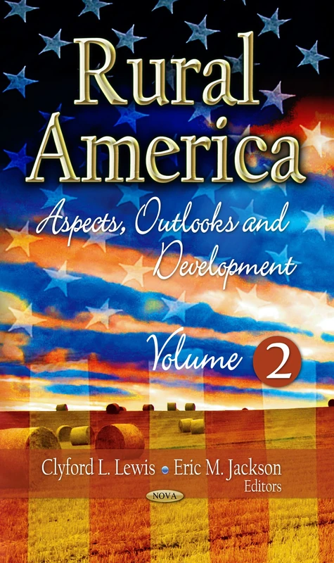 RURAL AMERICA ASPECTS OUT.V.02: Aspects, Outlooks & Development -- Volume 2 (Rural America: Aspects, Outlooks and Development: America in the 21st Century: Political and Economic Issues)