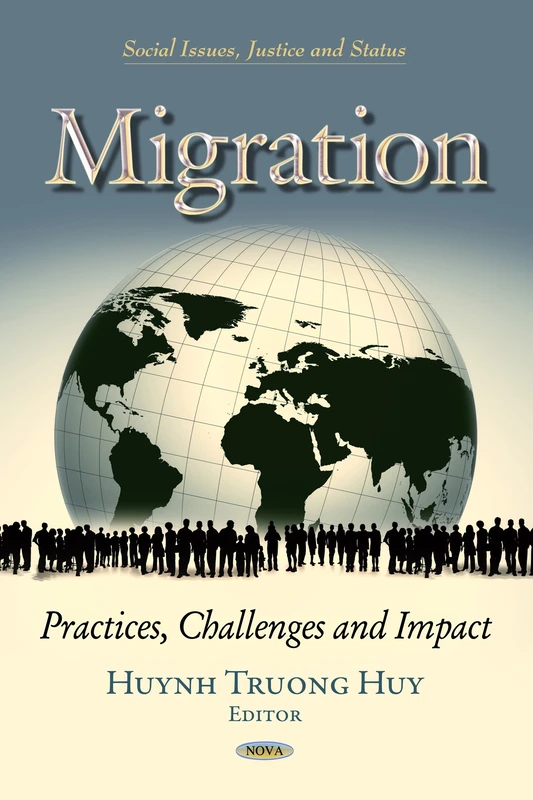 Migration: Practices, Challenges and Impact (Social Issues, Justice and Status)