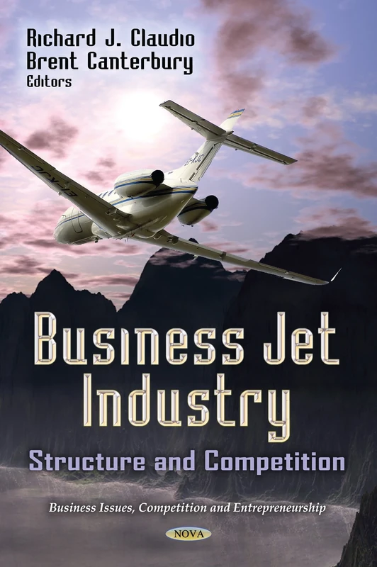 BUSINESS JET INDUSTRY: Structure & Competition (Business Issues, Competition and Entrepreneurship: Transportation Issues, Policies and R&d)