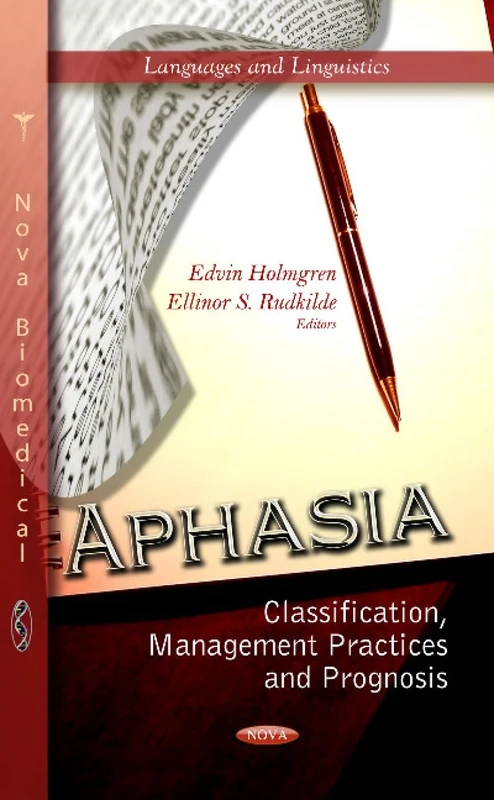APHASIA CLASSIFICATION MANAG.: Classification, Management Practices & Prognosis (Languages and Linguistics: Neurology - Laboratory and Clinical Research Developments)