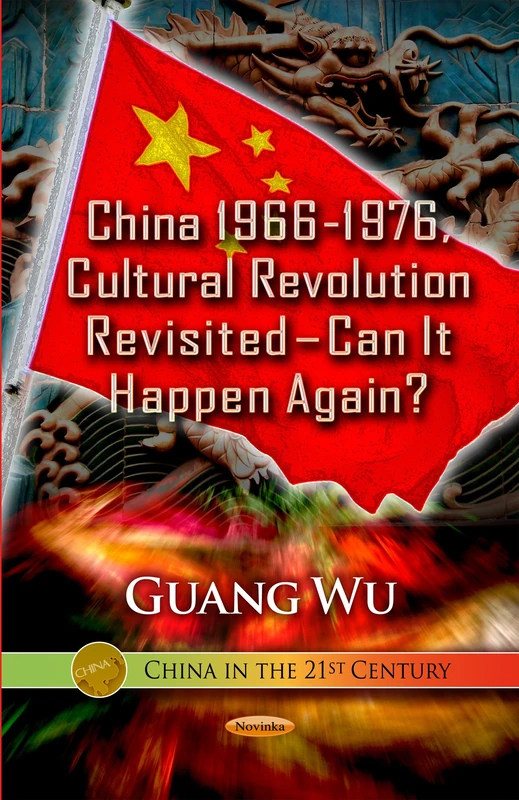 CHINA 19661976 CULTURAL REVOLUTION REVIS (China in the 21st Century: Focus on Civilizations and Cultures)