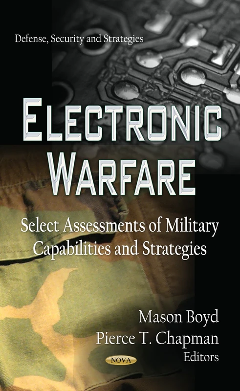 ELECTRONIC WARFARE SELECT ASS.: Select Assessments of Military Capabilities & Strategies (Defense, Security and Strategies American Political, Economic, and Security Issues)