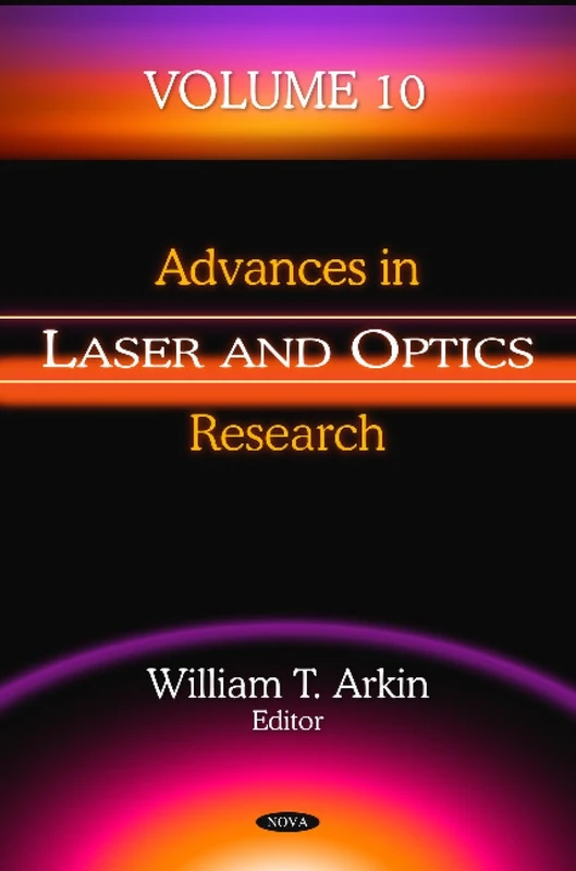 ADV.LASER OPTICS RES.V.10: Volume 10 (Advances in Laser and Optics Research)