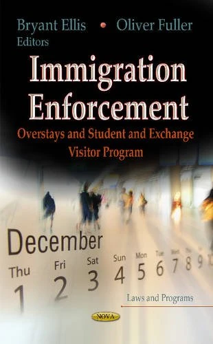 IMMIGRATION ENFORCEMENT OVERS.: Overstays & Student & Exchange Visitor Program (Laws and Programs)