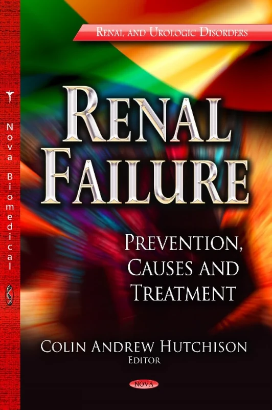 Renal Failure: Prevention, Causes & Treatment (Renal and Urologic Disorders)