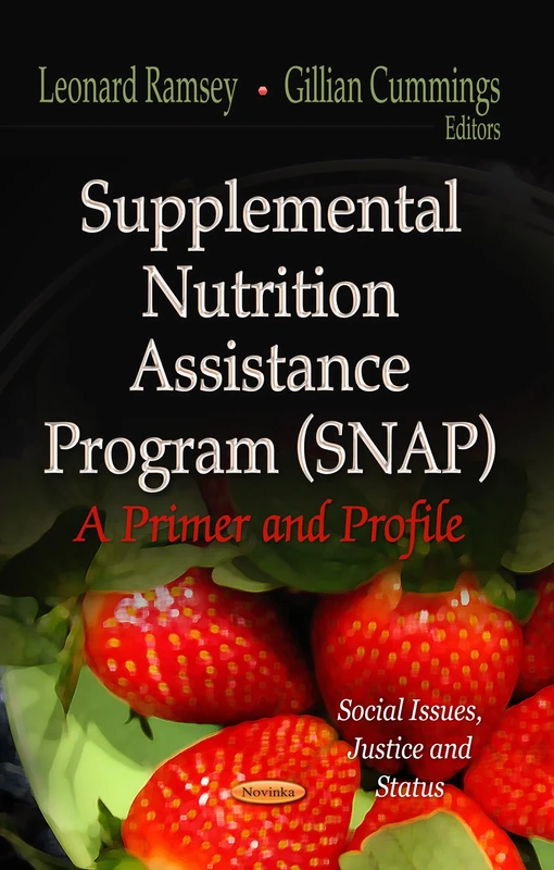 SUPPLEMENTAL NUTRITION ASSIST.: A Primer & Profile (Social Issues, Justice and Status: Nutrition and Diet Research Progress)