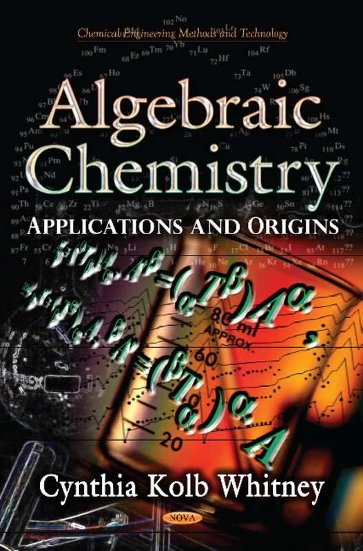 ALGEBRAIC CHEMISTRY APPLIC.: Applications & Origins (Chemical Engineering Methods and Technology) - Image 1