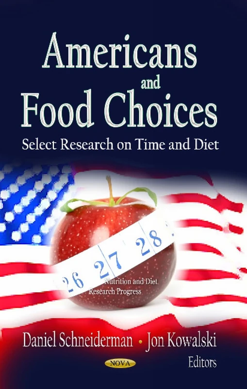 AMERICANS FOOD CHOICES: Select Research on Time & Diet (Nutrition and Diet Research Progress)