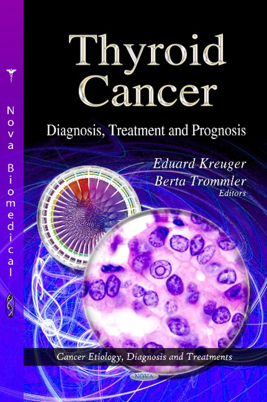 THYROID CANCER DIAGN.TREAT.PRO: Diagnosis, Treatment & Prognosis (Cancer Etiology, Diagnosis and Treatments)