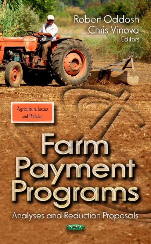 FARM PAYMENT PROGRAMS ANALYSES: Analyses & Reduction Proposals (Agriculture Issues and Policies)