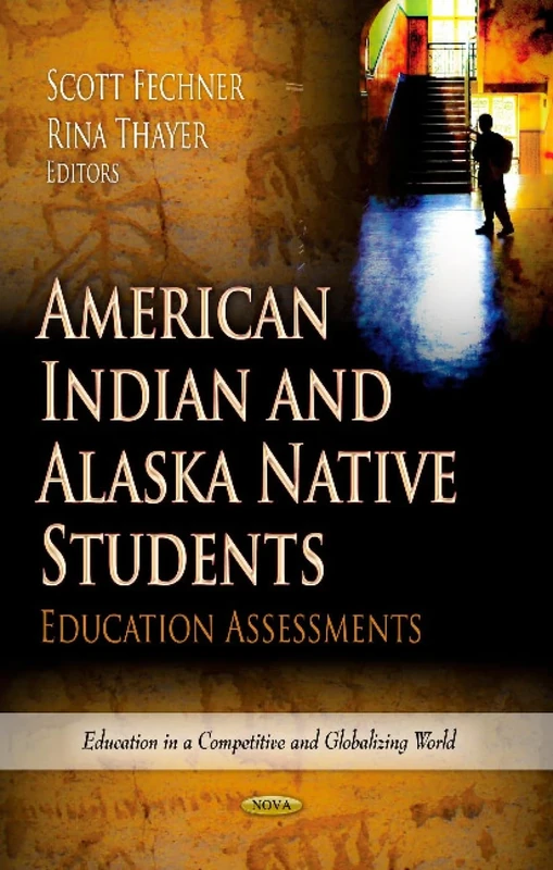 AMERICAN INDIAN ALASKA NATI.: Education Assessments (Education in a Competitive and Globalizing World)