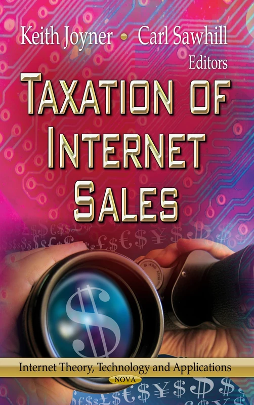 TAXATION OF INTERNET SALES (Internet Theory, Technology and Applications: Economic Issues, Problems and Perspectives)