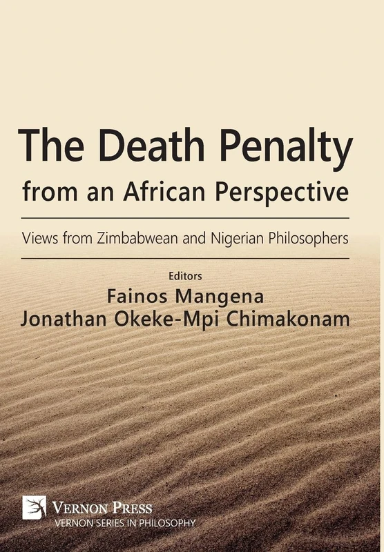 The Death Penalty from an African Perspective: Views from Zimbabwean and Nigerian Philosophers (Vernon Series in Philosophy) - Image 1