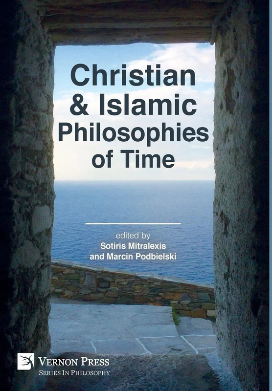 Christian and Islamic Philosophies of Time (Vernon Series in Philosophy of Religion) - Image 1