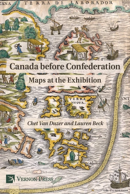 Canada before Confederation: Maps at the Exhibition (Series in World History) - Image 1