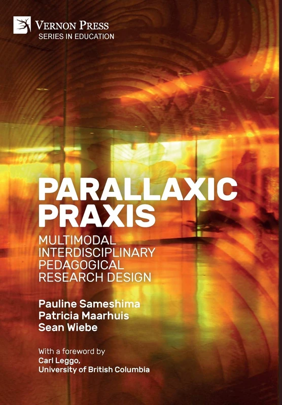 Parallaxic Praxis: Multimodal Interdisciplinary Pedagogical Research Design [Premium Color] (Series in Education) - Image 1