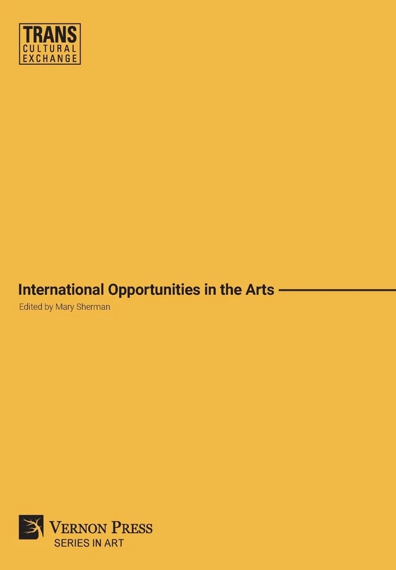 International Opportunities in the Arts (Series in Art)