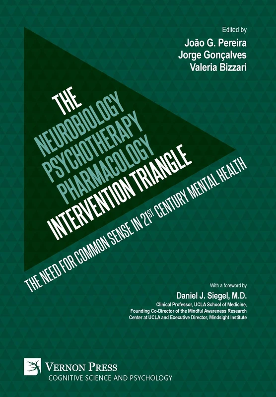 The Neurobiology-Psychotherapy-Pharmacology Intervention Triangle: The need for common sense in 21st century mental health (Cognitive Science and Psychology) - Image 1
