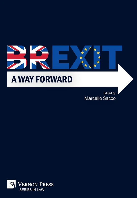 Brexit: A Way Forward (Series in Law)
