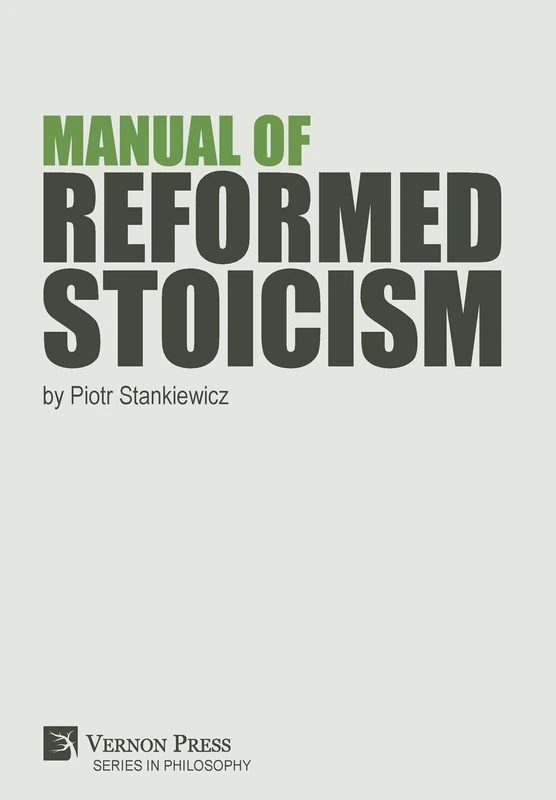 Manual of Reformed Stoicism (Series in Philosophy)