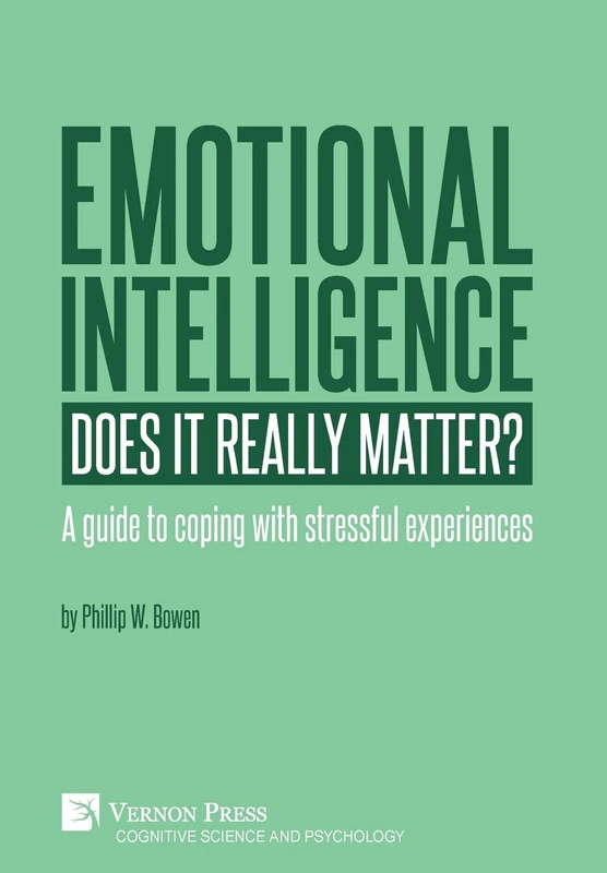 Emotional intelligence: Does it really matter?: A guide to coping with stressful experiences (Cognitive Science and Psychology)