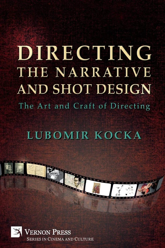 Directing the Narrative and Shot Design: The Art and Craft of Directing (Paperback Premium Color) (Cinema and Culture)