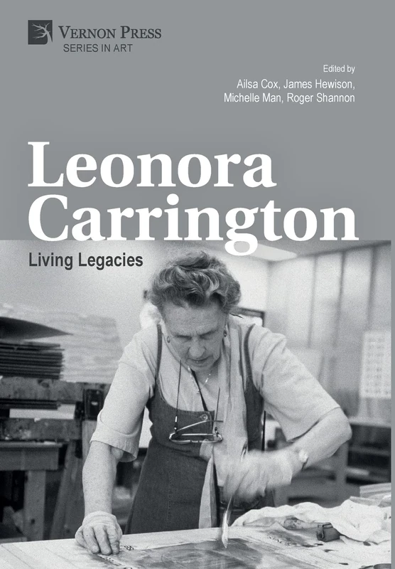 Leonora Carrington: Living Legacies (Series in Art)