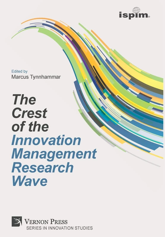The Crest of the Innovation Management Research Wave (Series in Innovation Studies)