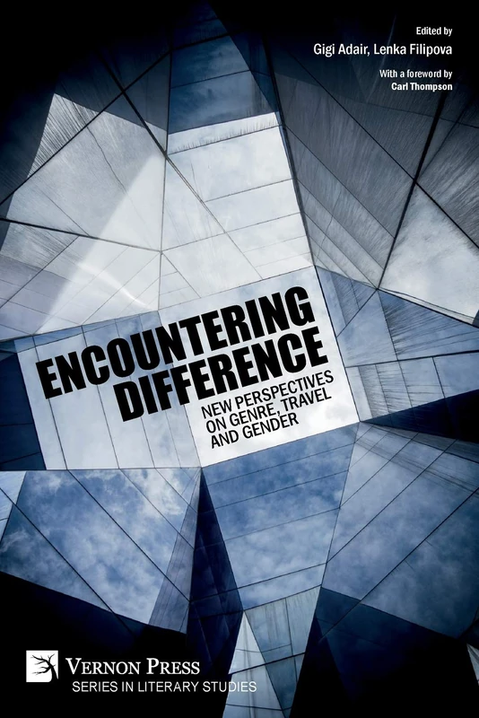 Encountering Difference: New Perspectives on Genre, Travel and Gender (Literary Studies)