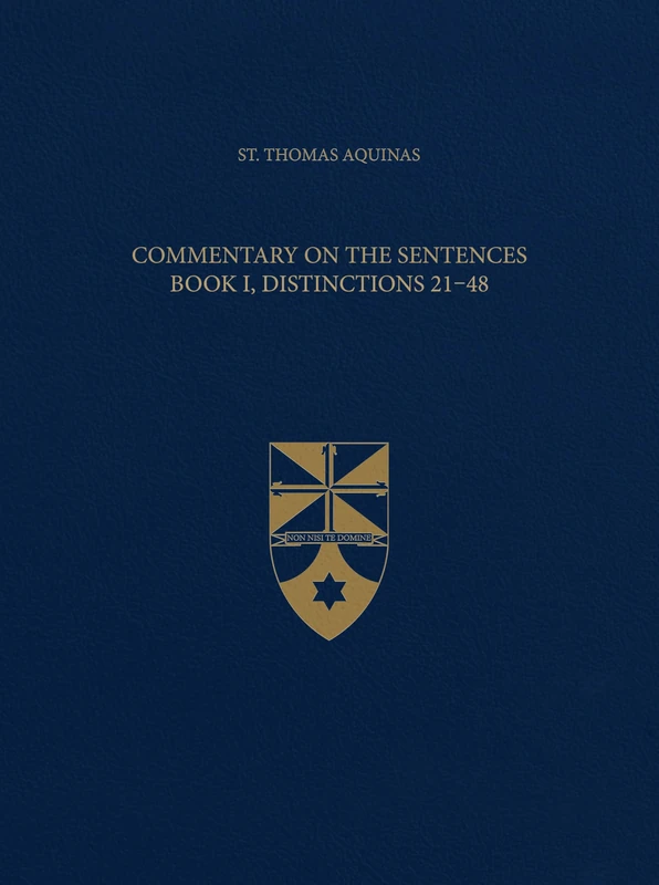 Commentary on the Sentences Book I, Distinctions 21–48