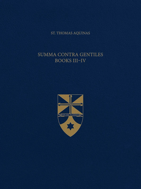 Summa Contra Gentiles, Books III & IV: 12 (Latin-English Opera Omnia)