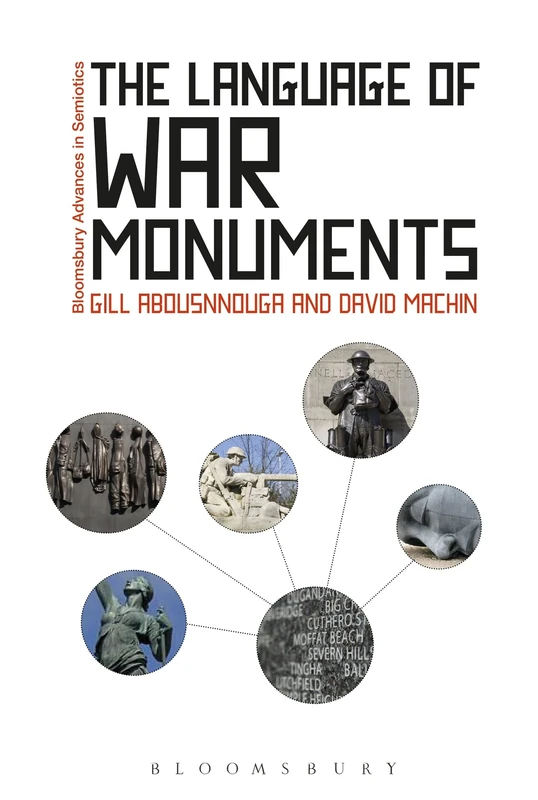 The Language of War Monuments (Bloomsbury Advances in Semiotics)