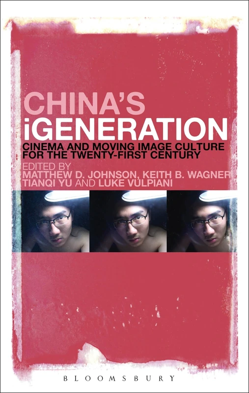 China's iGeneration: Cinema and Moving Image Culture for the Twenty-First Century