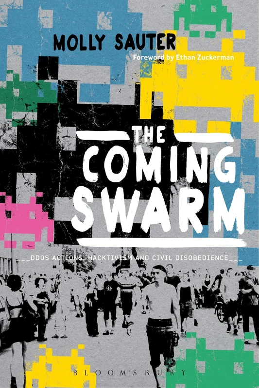 The Coming Swarm: DDOS Actions, Hacktivism, and Civil Disobedience on the Internet