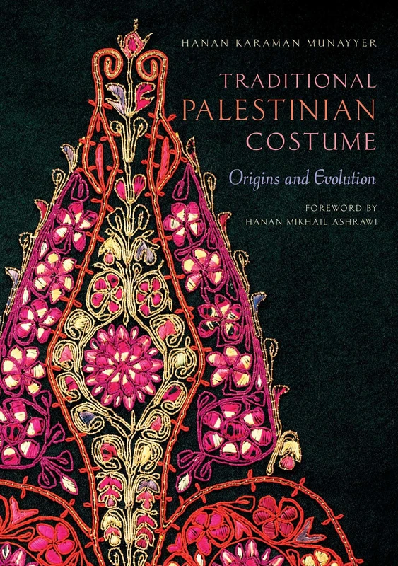 Traditional Palestinian Costume: Origins and Evolution