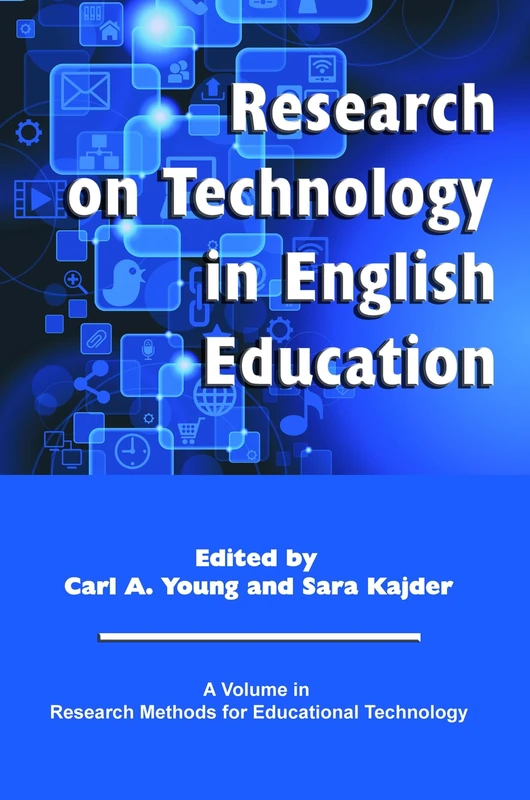 Research on Technology in English Education (Research Methods for Educational Technology) (Research, Innovation & Methods in Educational Technology)