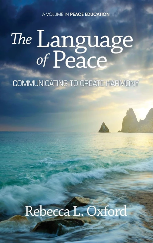 The Language of Peace: Communicating to Create Harmony (Peace Education)
