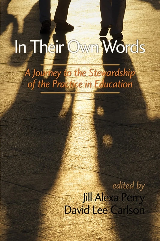 In Their Own Words: A Journey to the Stewardship of the Practice of Education (HC)