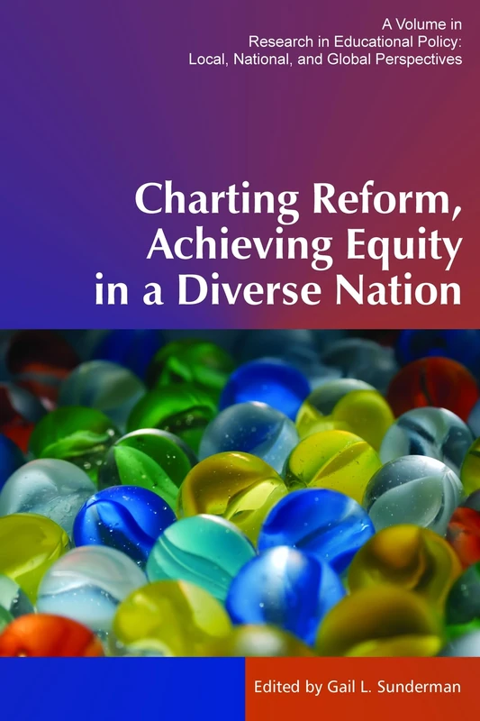 Charting Reform, Achieving Equity in a Diverse Nation (HC) (Research in Educational Policy) (Research in Educational Policy: Local, National, and Global Perspectives) - Image 1