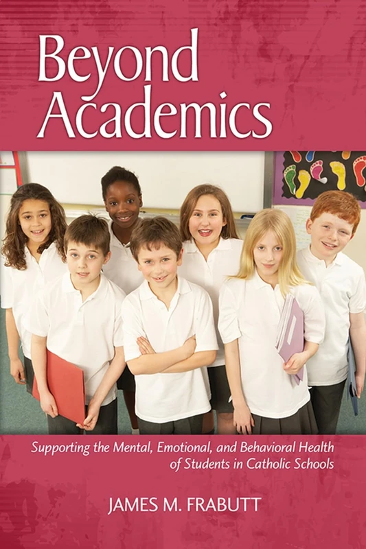 Beyond Academics: Supporting the Mental, Emotional, and Behavioral Health of Students in Catholic Schools (HC)