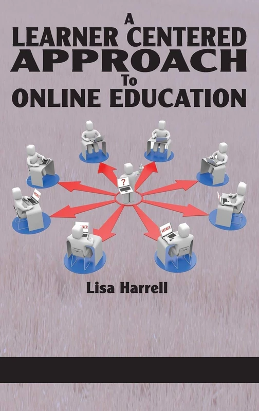 A Learner Centered Approach to Online Education (HC)
