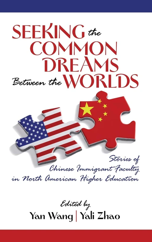 Seeking the Common Dreams between the Worlds: Stories of Chinese Immigrant Faculty in North American Higher Education - Image 1