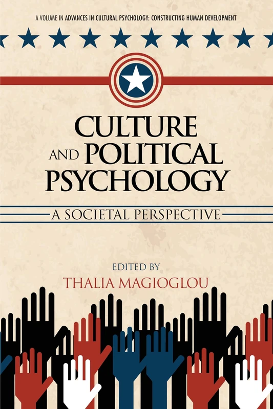 Culture and Political Psychology: A Societal Perspective (Advances in Cultural Psychology: Constructing Human Development)