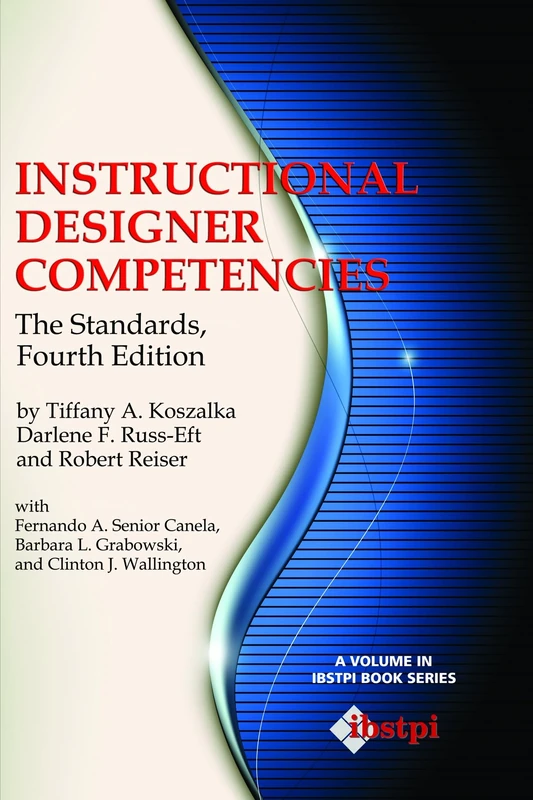 Instructional Designer Competencies: The Standards (The Ibstpi Book Series)