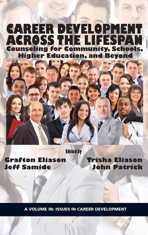 Career Counseling Across the Lifespan: Community, School, and Higher Education (Issues in Career Development)